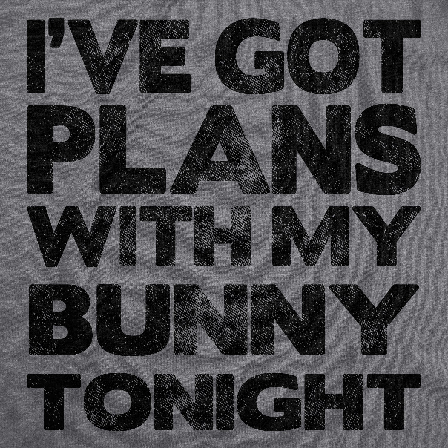 Funny Dark Heather Grey - Bunny Plans I've Got Plans With My Bunny Tonight Womens T Shirt Nerdy Easter Tee