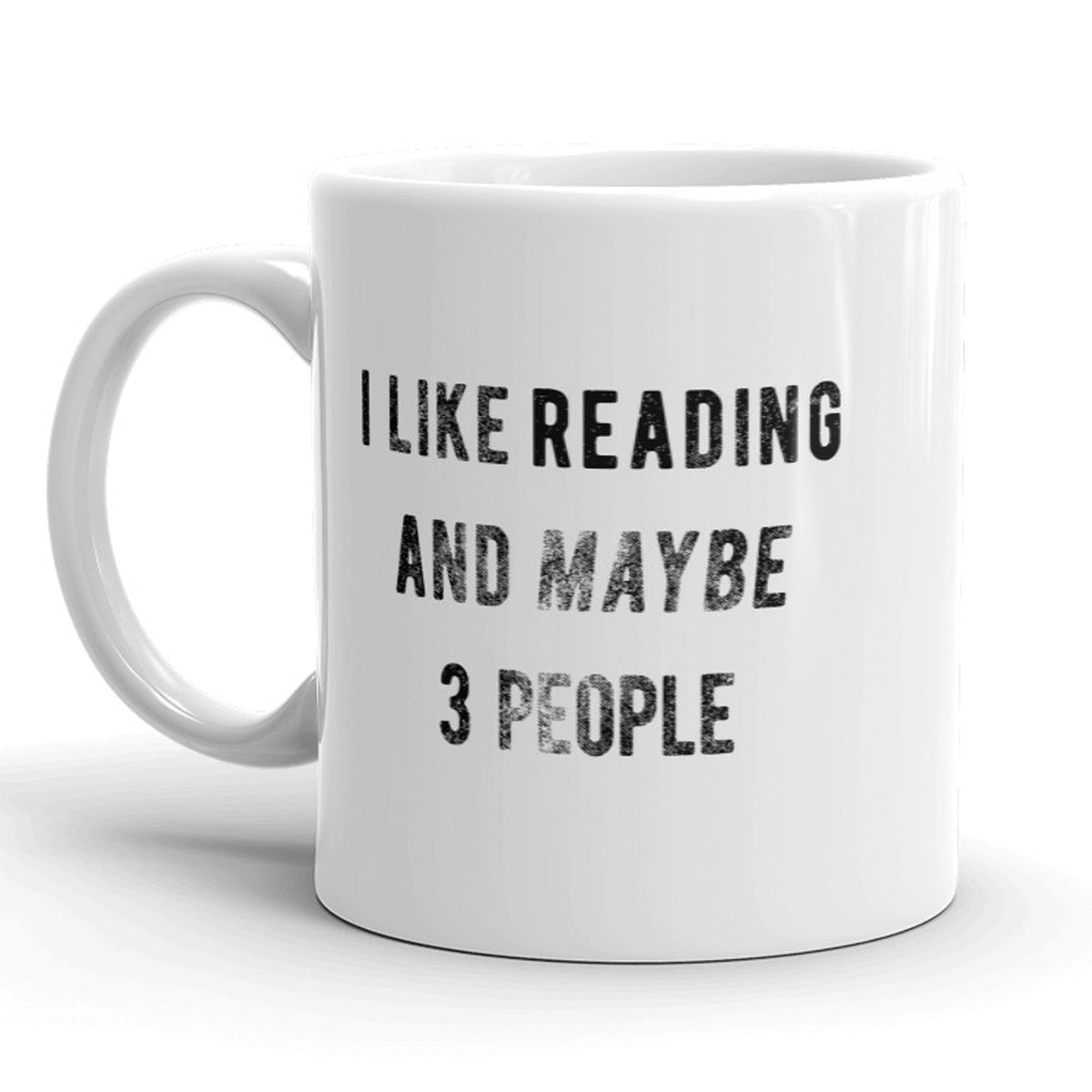 Funny White I Like Reading And Maybe 3 People Coffee Mug Nerdy Sarcastic Tee