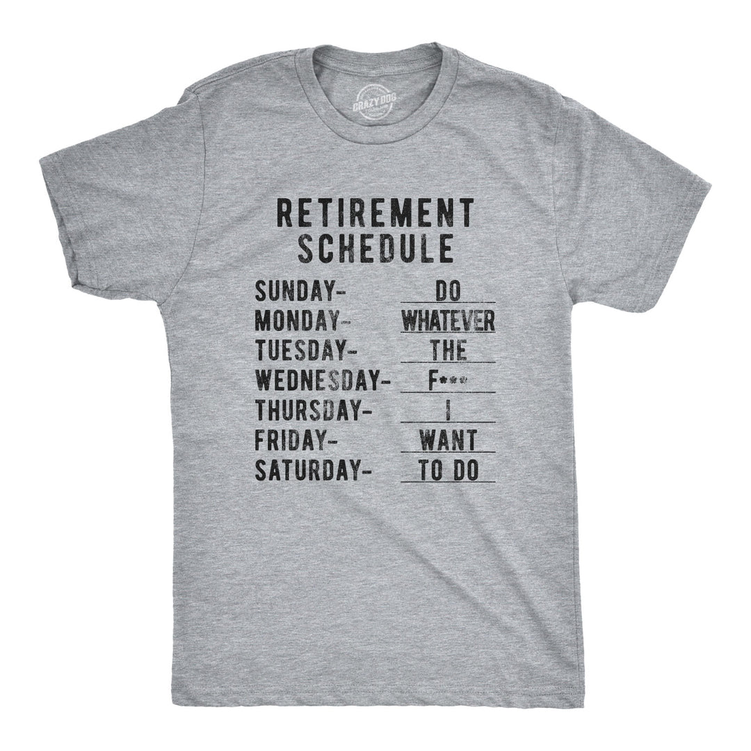 Funny Light Heather Grey Retirement Weekly Schedule Mens T Shirt Nerdy office Birthday Tee