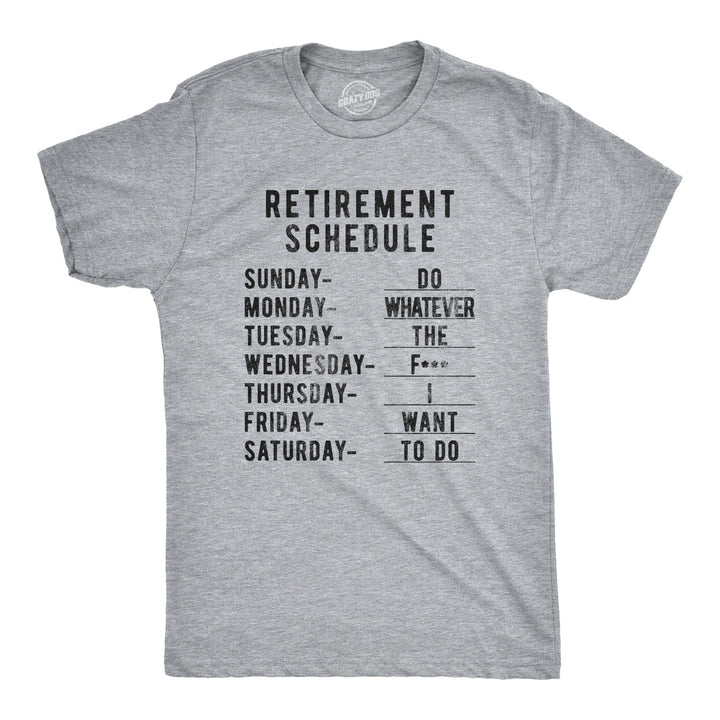 Funny Light Heather Grey Retirement Weekly Schedule Mens T Shirt Nerdy office Birthday Tee