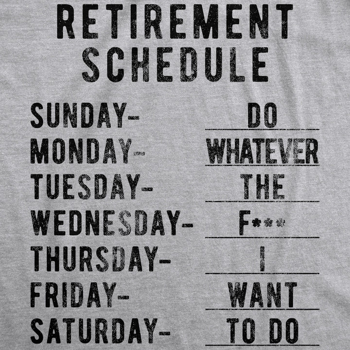 Retirement Weekly Schedule Men's T Shirt