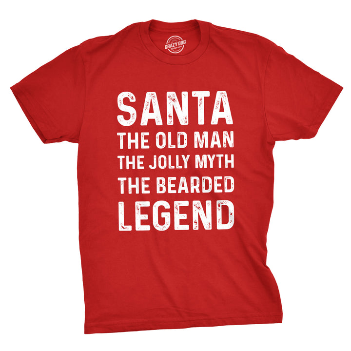 Funny Red Santa The Old Man The Jolly Myth The Bearded Legend Mens T Shirt Nerdy Christmas Tee