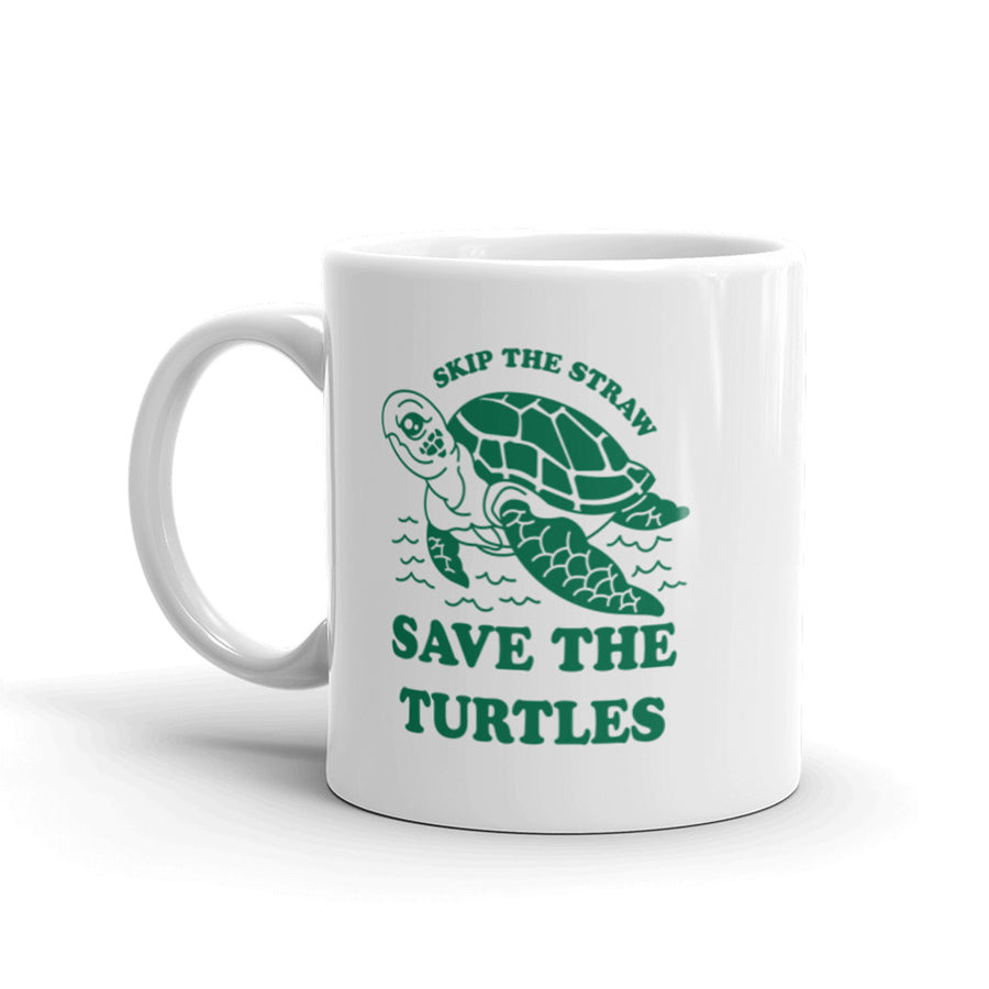 Funny White Skip The Straw Save The Turtles Coffee Mug Nerdy Tee