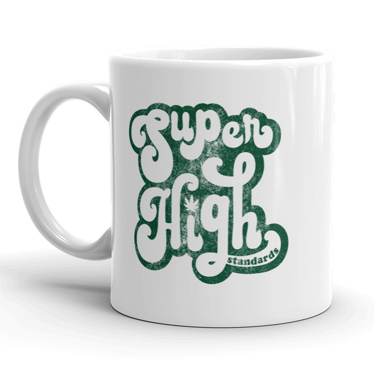 Funny White Super High Standards Coffee Mug Nerdy 420 Tee
