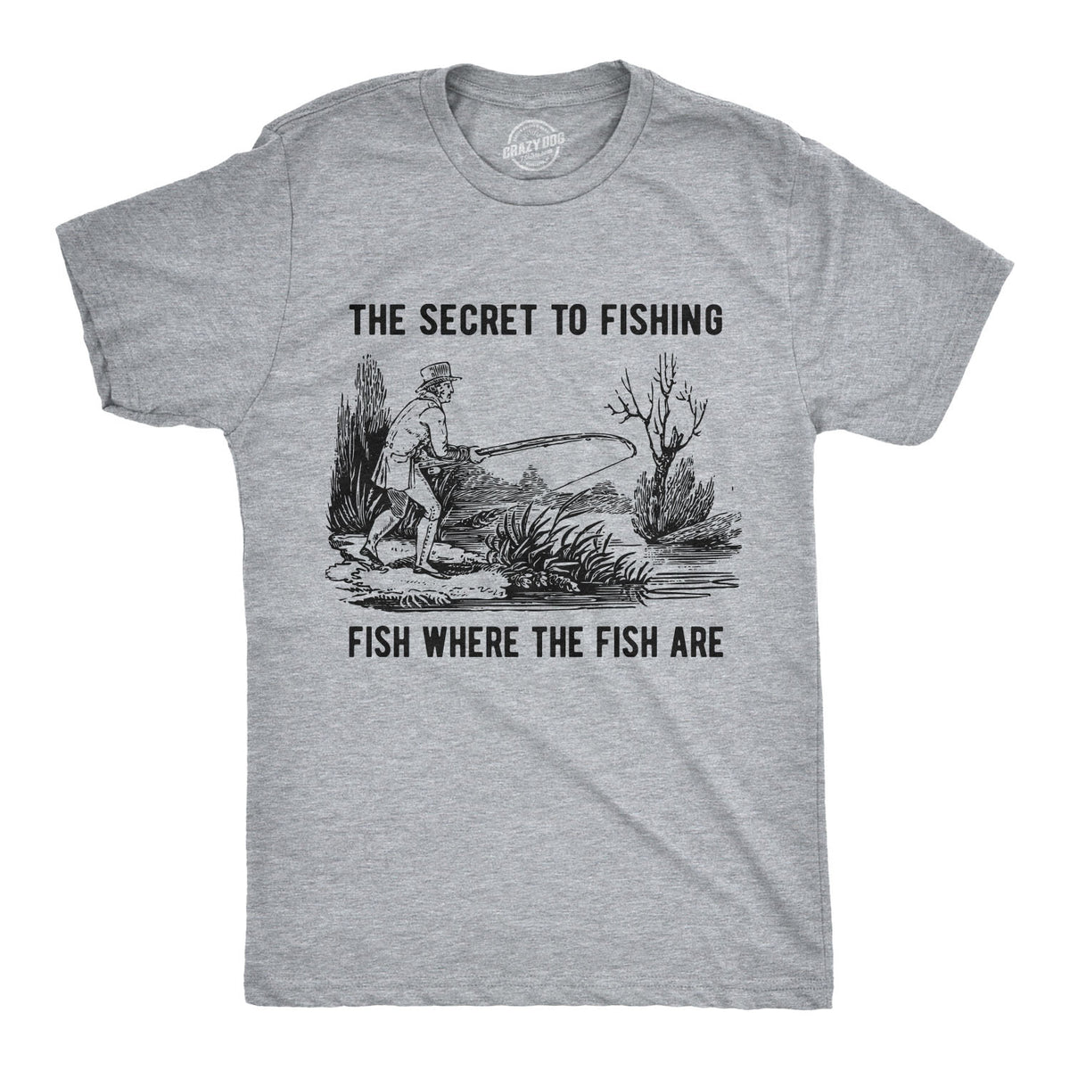Crazy Dog T-Shirts Mens The Secret To Fishing Funny Fathers Day Fisherman Tee, 2XL