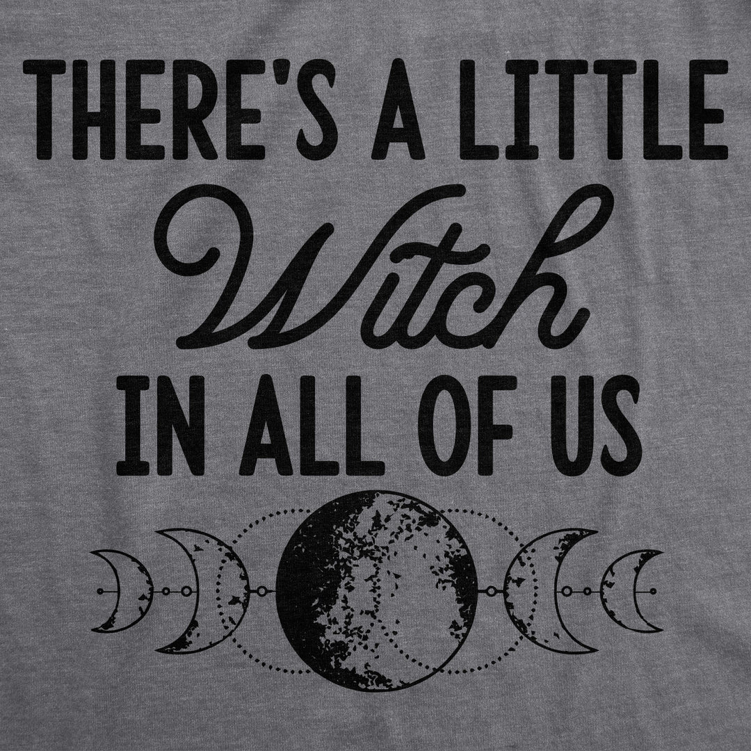 There's A Little Witch In All Of Us Women's T Shirt