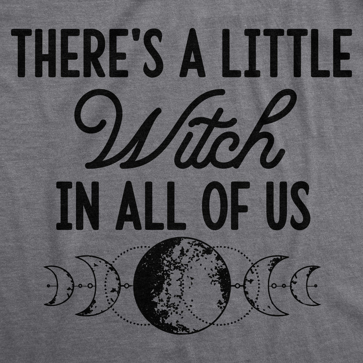 There's A Little Witch In All Of Us Women's T Shirt