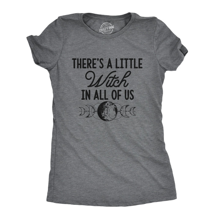 Funny Dark Heather Grey There's A Little Witch In All Of Us Womens T Shirt Nerdy Halloween Tee
