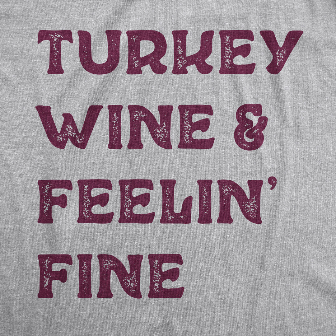 Turkey Wine And Feelin' Fine Women's T Shirt