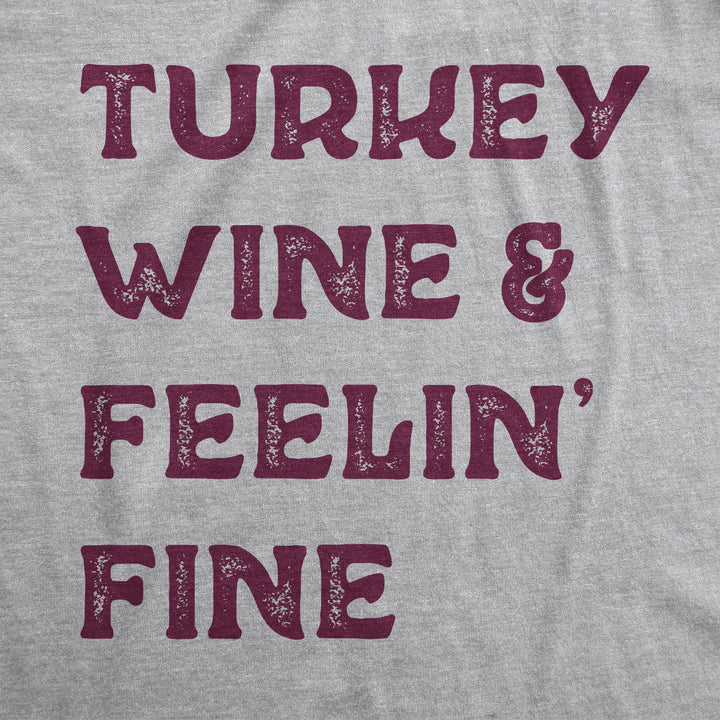 Turkey Wine And Feelin' Fine Women's T Shirt