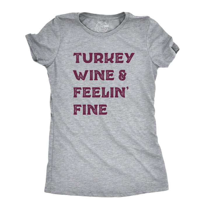 Funny Light Heather Grey Turkey Wine And Feelin' Fine Womens T Shirt Nerdy Thanksgiving Wine Tee