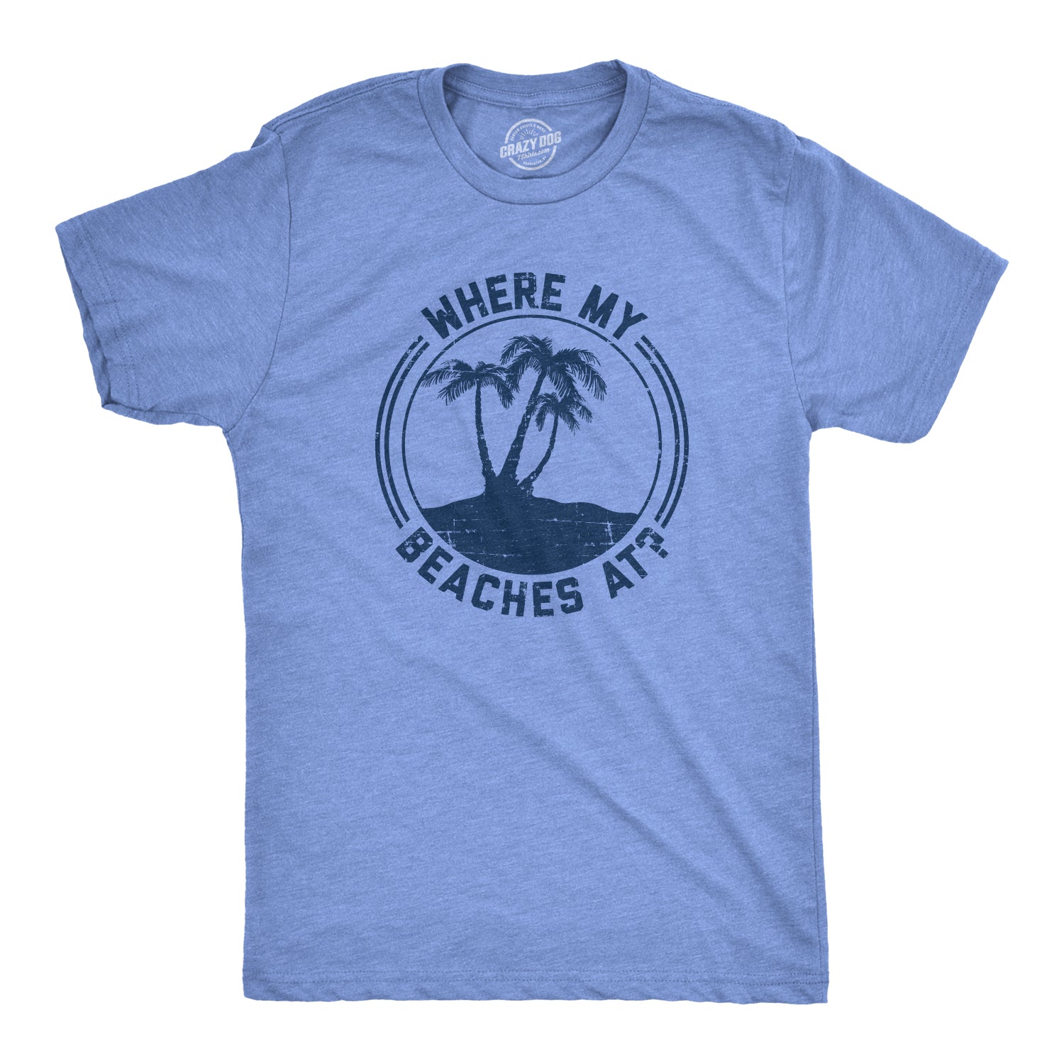 Funny Heather Light Blue Where My Beaches At? Mens T Shirt Nerdy Vacation Tee
