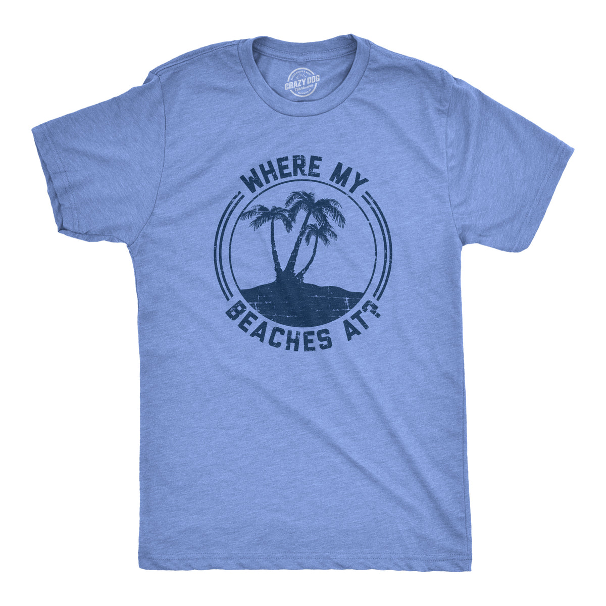 Funny Heather Light Blue Where My Beaches At? Mens T Shirt Nerdy Tee