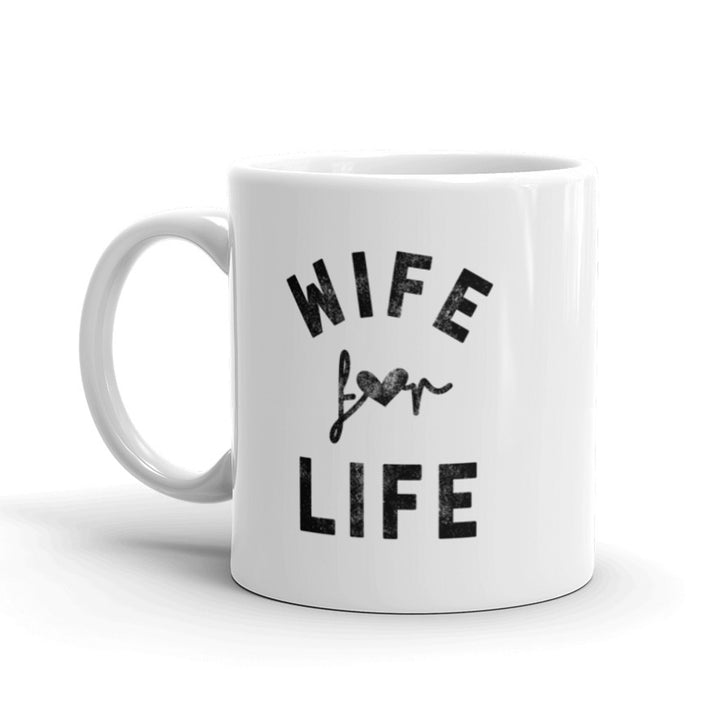 Funny White Wife For Life Coffee Mug Nerdy Valentine's Day Tee