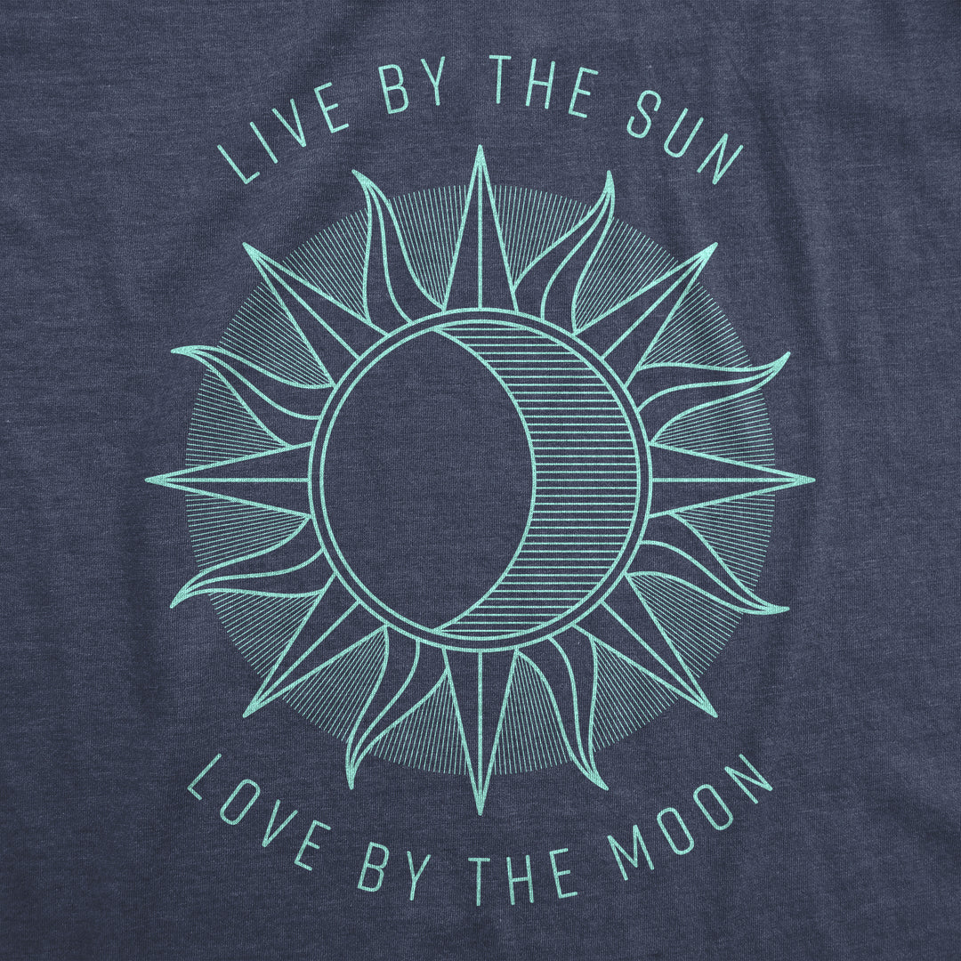 Live By The Sun Love By The Moon Women's T Shirt