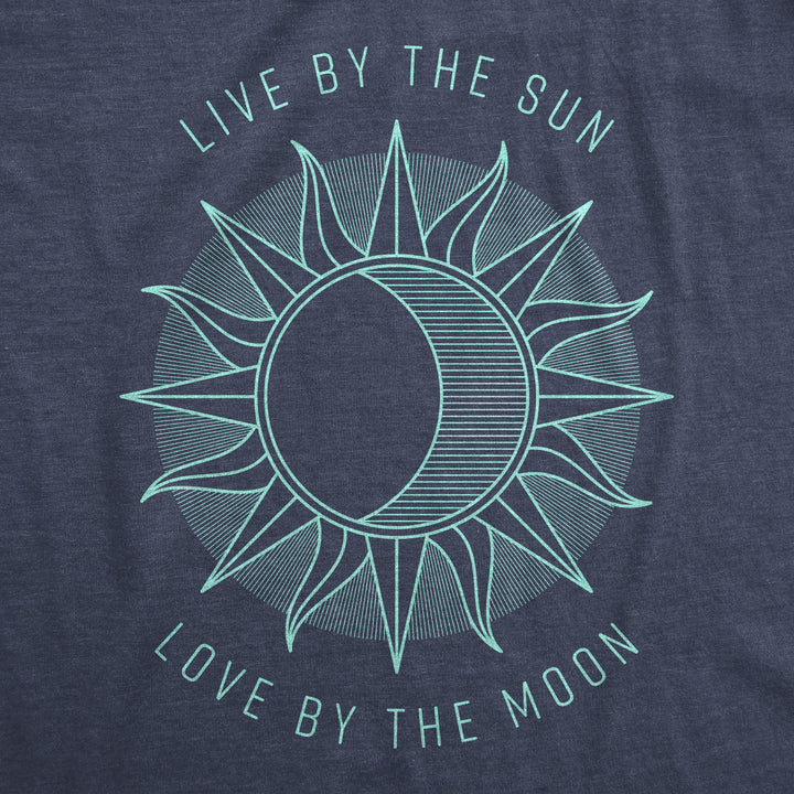 Live By The Sun Love By The Moon Women's T Shirt