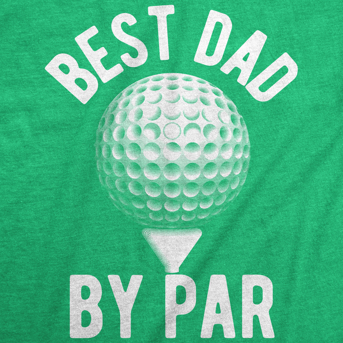 Best Dad By Par Men&#39;s Tshirt