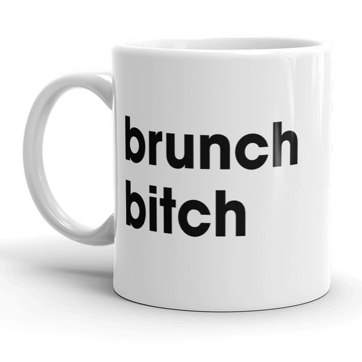 Funny White Brunch Bitch Coffee Mug Nerdy Sarcastic Tee