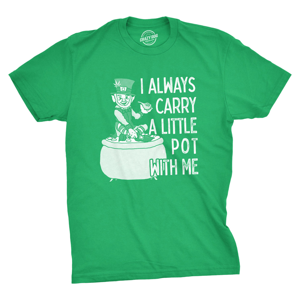 Funny Green I Always Carry A Little Pot With Me Mens T Shirt Nerdy Saint Patrick&#39;s Day Tee