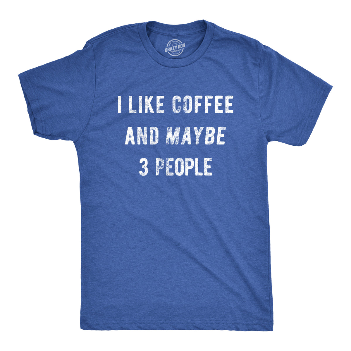 Funny Heather Royal I Like Coffee And Maybe 3 People Mens T Shirt Nerdy Coffee Introvert Tee