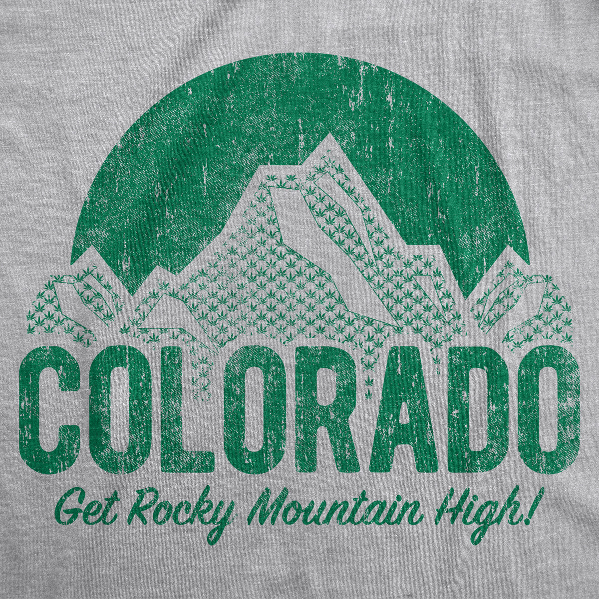Colorado Get Rocky Mountain High Men&#39;s T Shirt