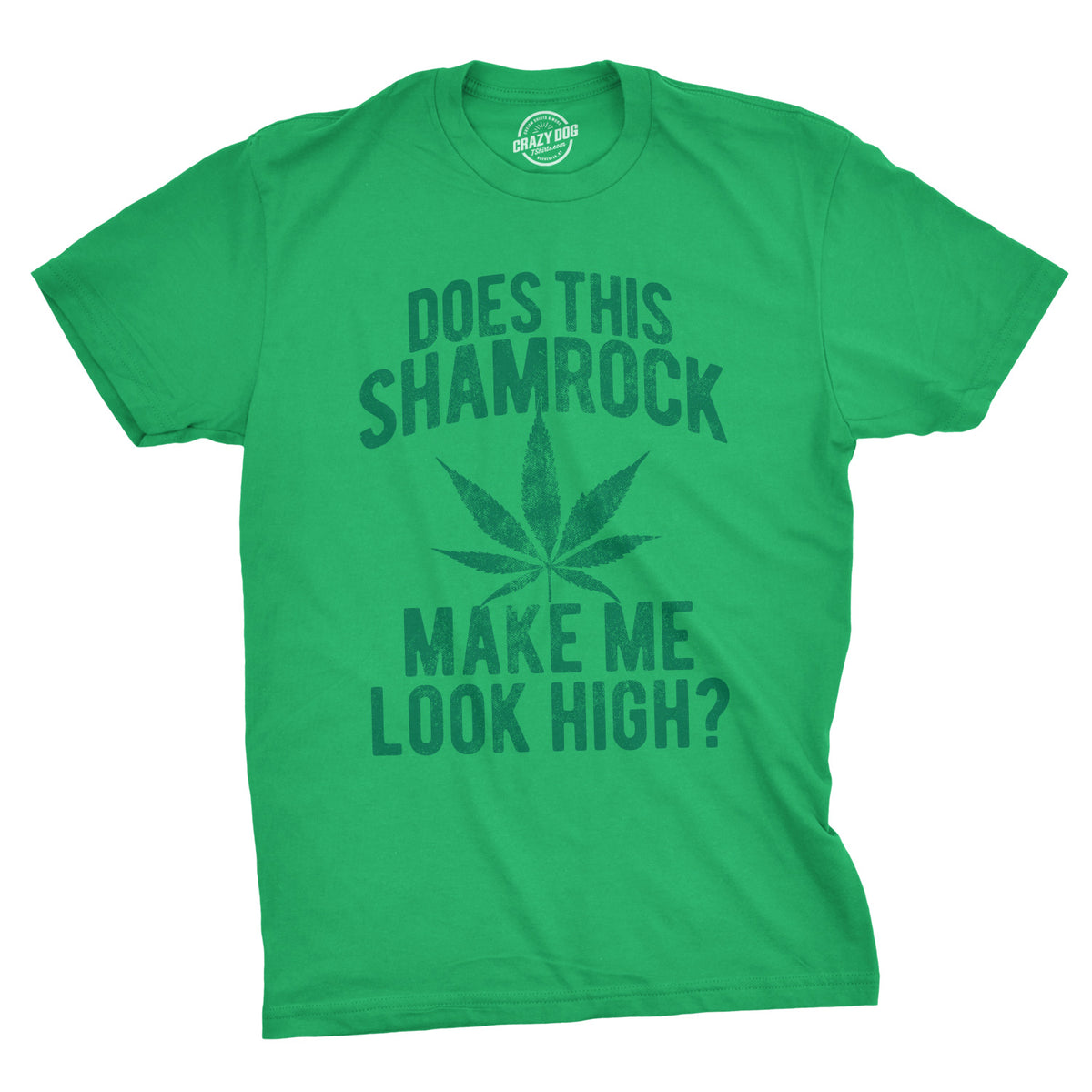 Funny Heather Green - Shamrock High Does This Shamrock Makee Me Look High? Mens T Shirt Nerdy Saint Patrick&#39;s Day 420 Tee