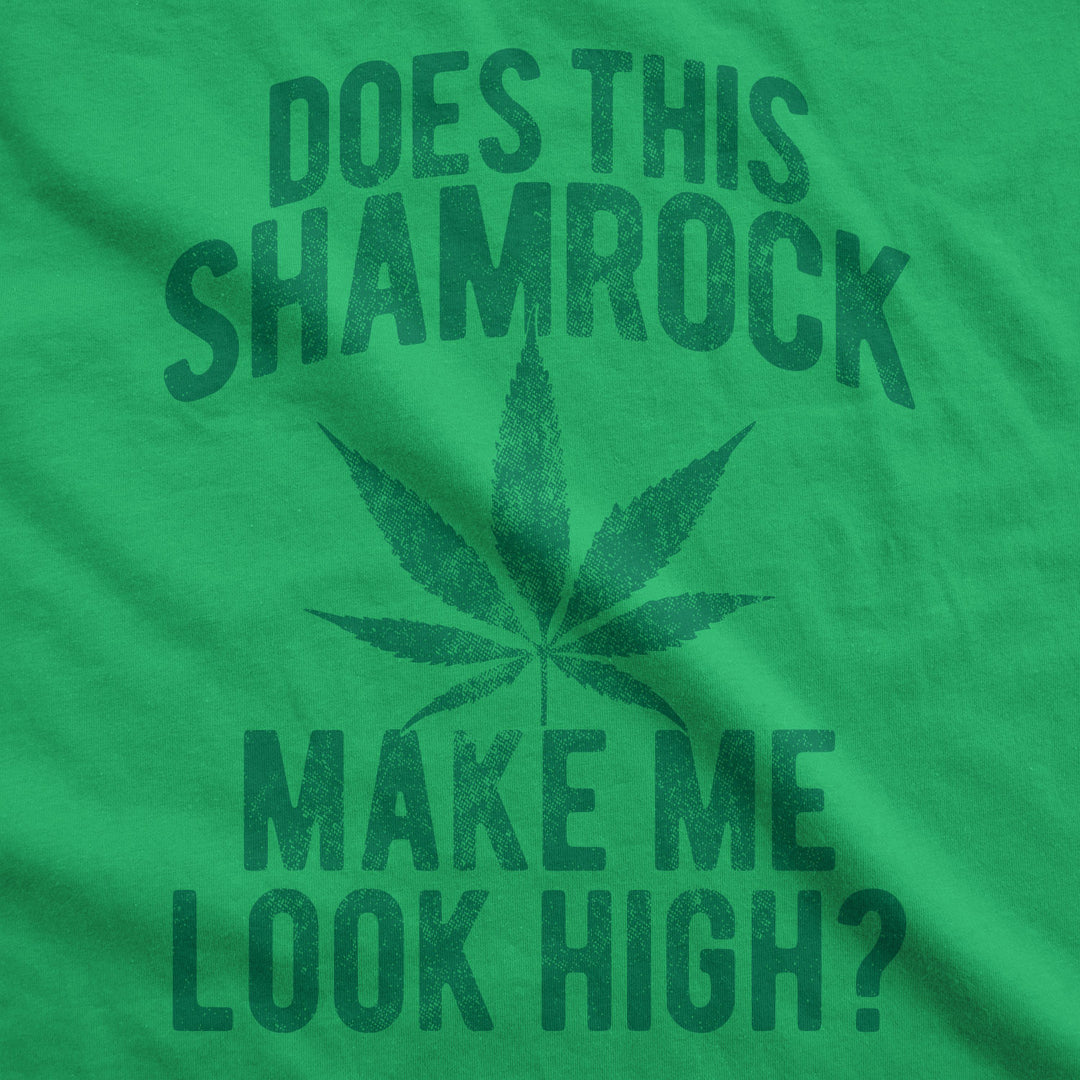 Does This Shamrock Make Me Look High? Men's T Shirt
