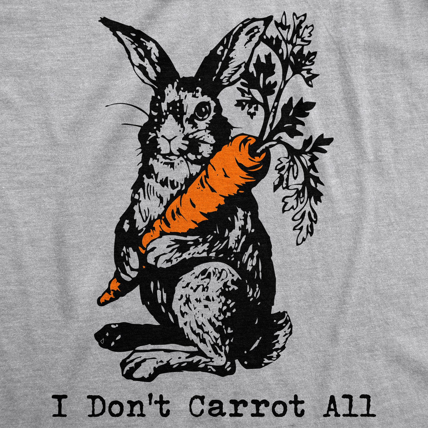 Funny Light Heather Grey - Dont Carrot I Don't Carrot All Womens T Shirt Nerdy Easter Tee