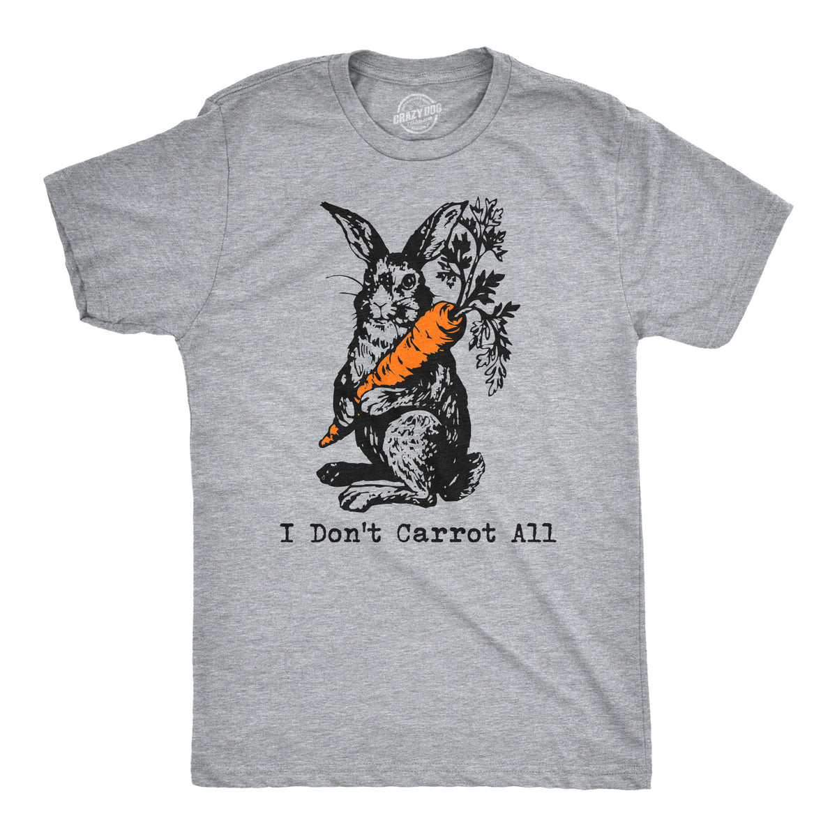 Funny Light Heather Grey - Dont Carrot I Don&#39;t Carrot All Mens T Shirt Nerdy Easter Tee