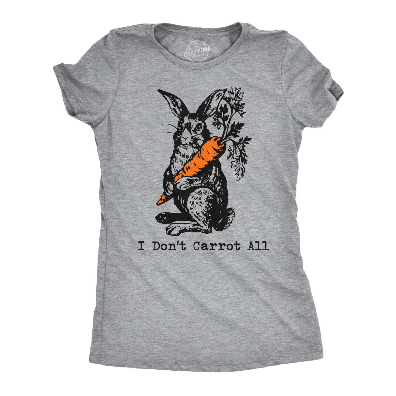 Funny Light Heather Grey - Dont Carrot I Don't Carrot All Womens T Shirt Nerdy Easter Tee