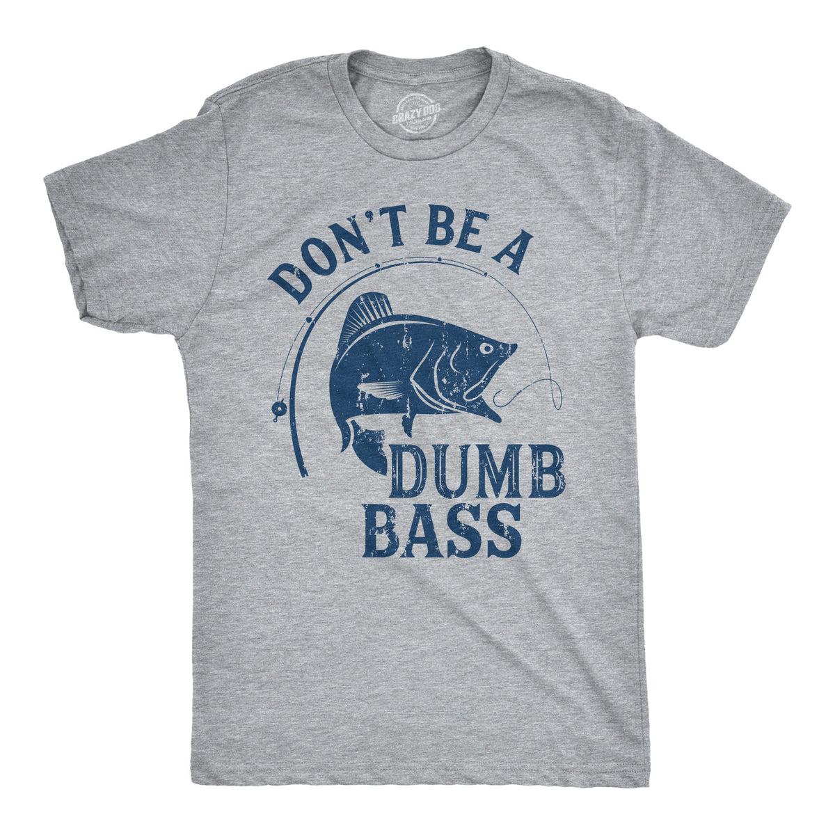 Funny Light Heather Grey Don&#39;t Be A Dumb Bass Mens T Shirt Nerdy Fishing Tee