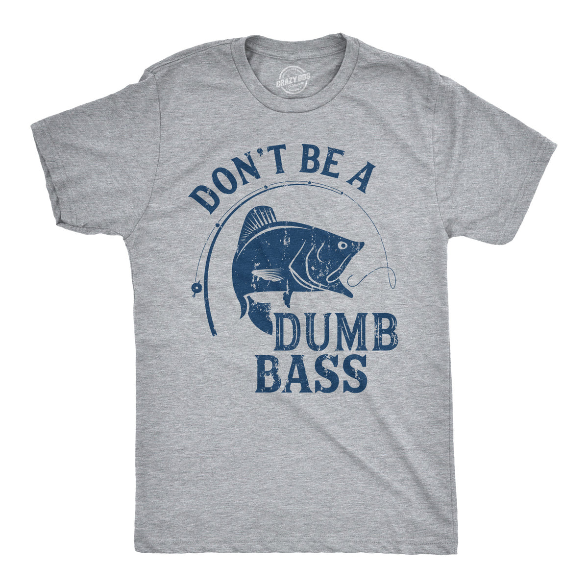 Don't Be A Dumb Bass Men's Tshirt S / Heather Grey