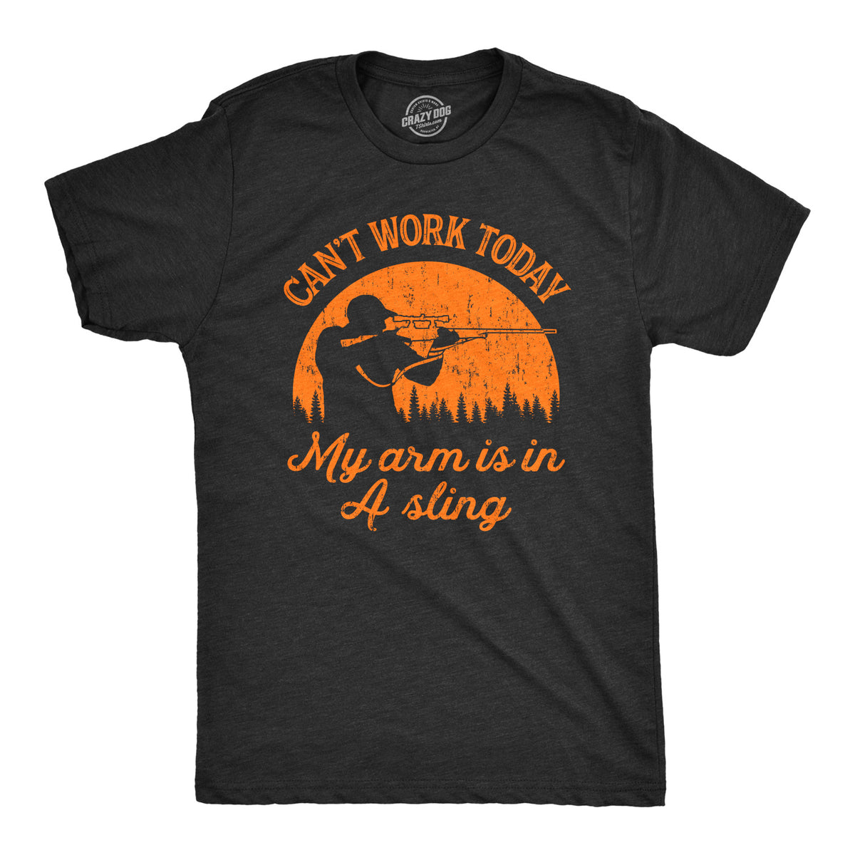 Funny Heather Black Can&#39;t Work Today My Arm Is In A Sling Mens T Shirt Nerdy Hunting Tee