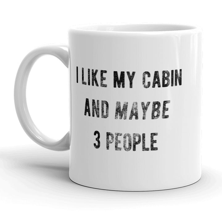 Funny White I Like My Cabin And Maybe 3 People Coffee Mug Nerdy camping Tee