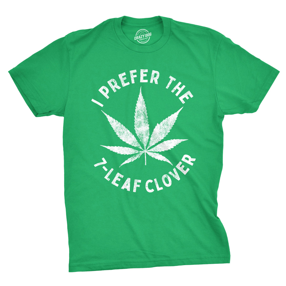 Funny Green I Prefer The 7-Leaf Clover Mens T Shirt Nerdy Saint Patrick&#39;s Day 420 Tee