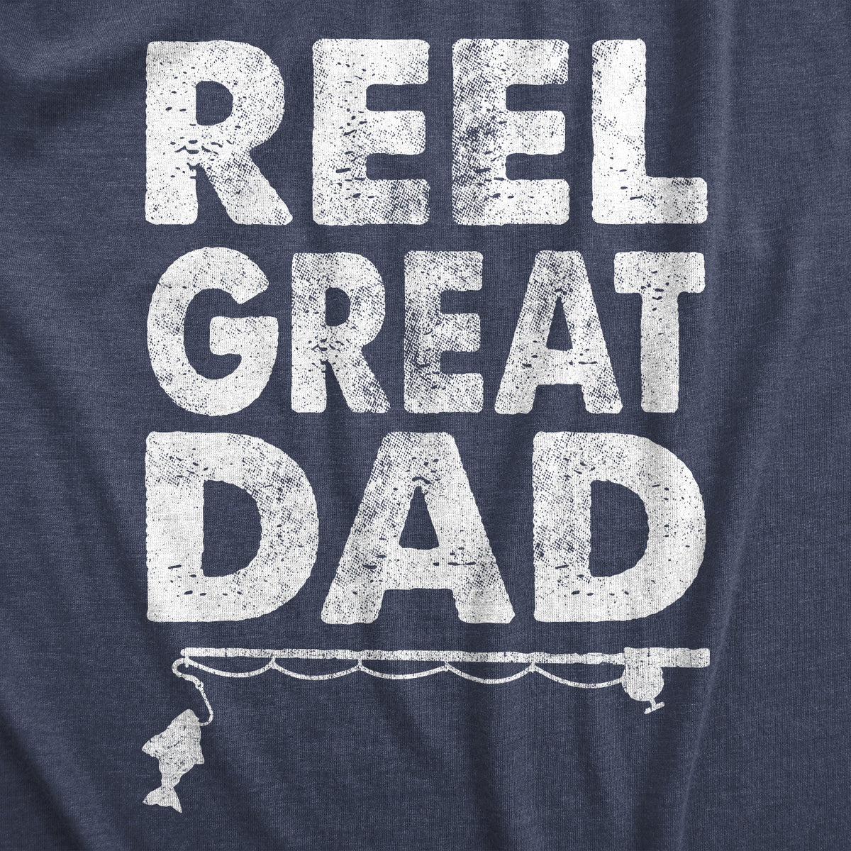 Reel Great Dad Men&#39;s T Shirt