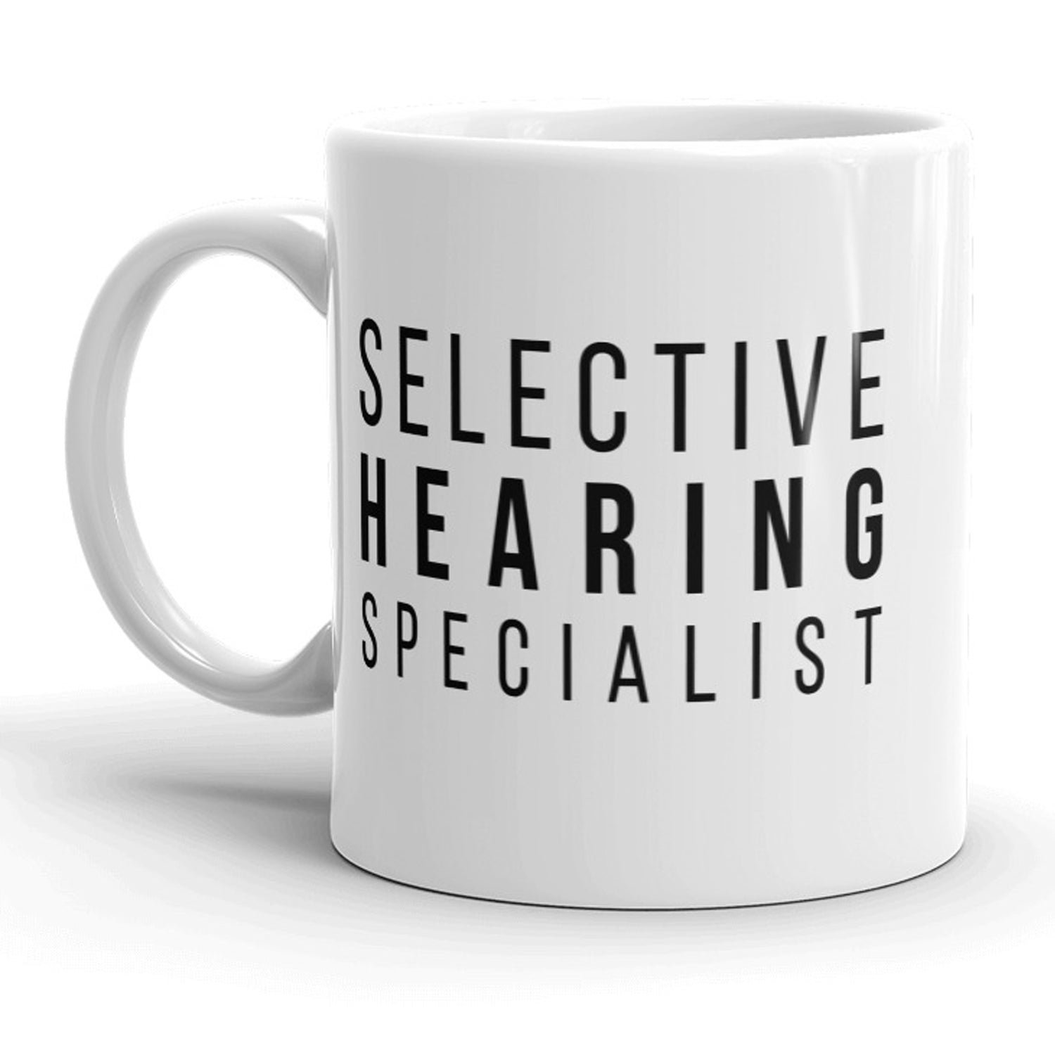 Funny White Selective Hearing Specialist Coffee Mug Nerdy Sarcastic Tee