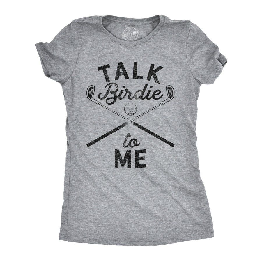 Funny Light Grey Talk Birdie To Me Womens T Shirt Nerdy Golf sex Tee