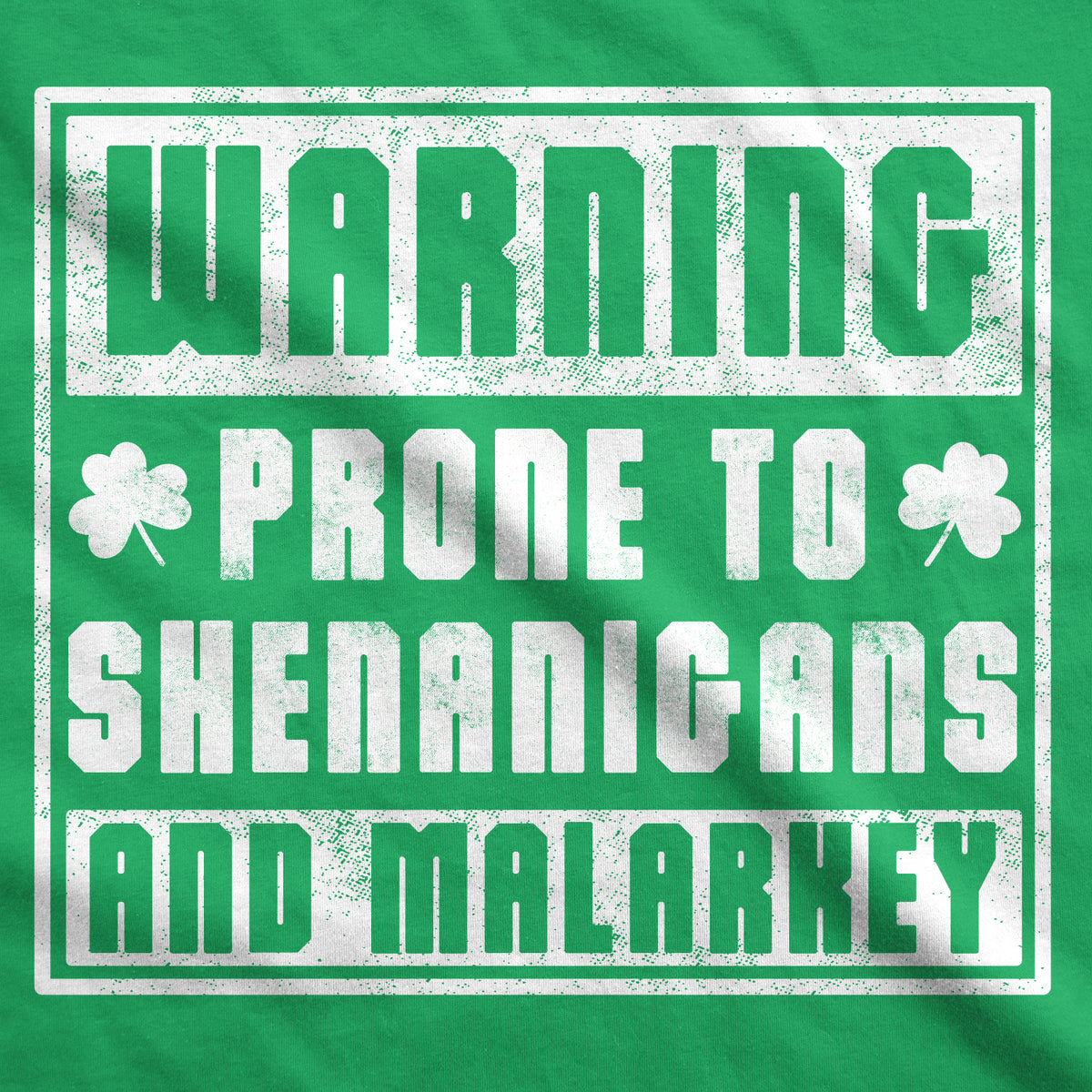 Prone To Shenanigans And Malarkey Men&#39;s T Shirt
