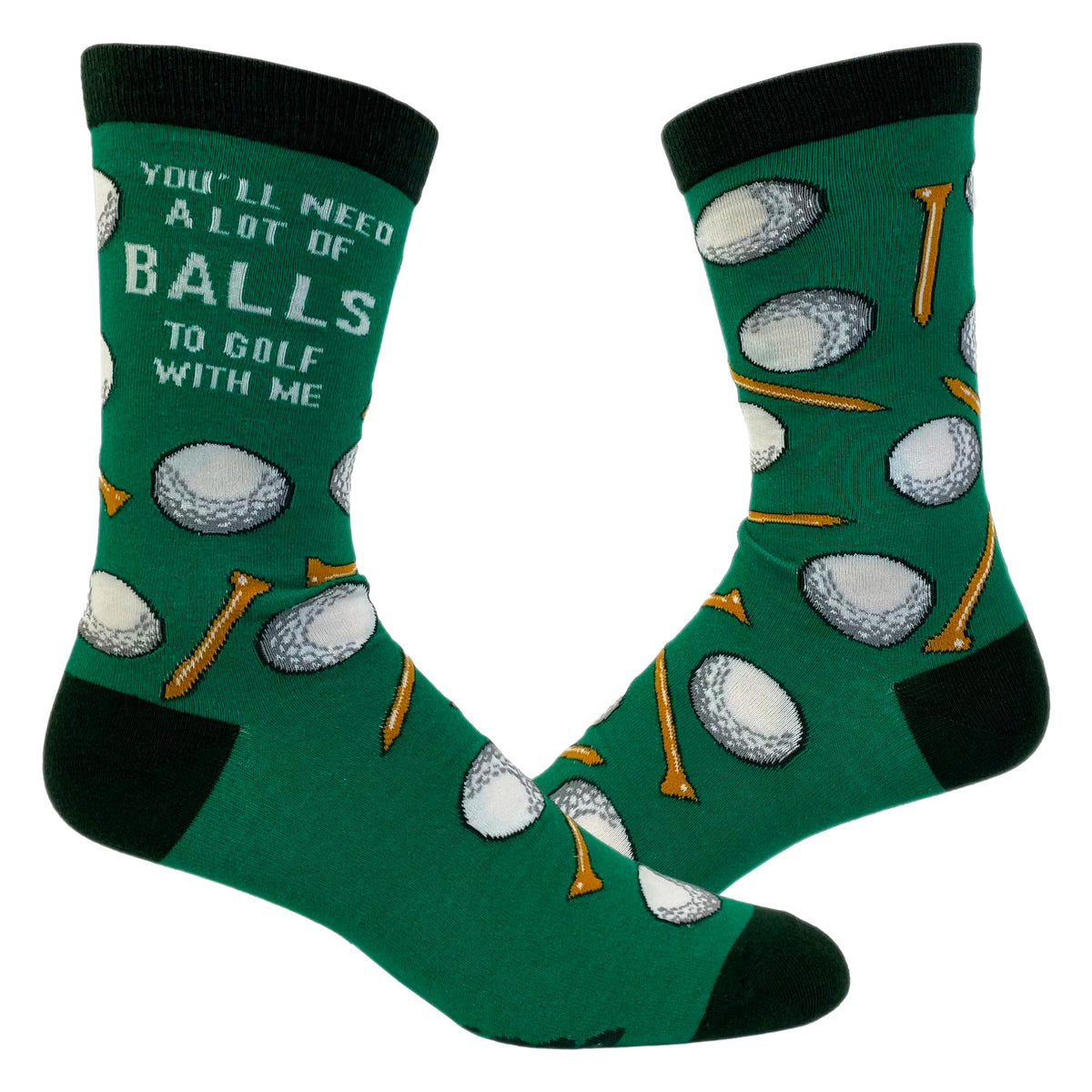 Funny Green Mens You&#39;ll Need A Lot Of Balls To Golf With Me Sock Nerdy Father&#39;s Day golf Tee