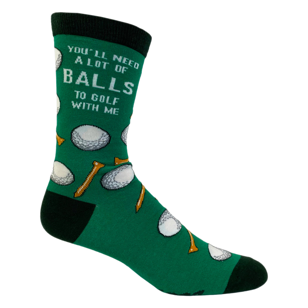 Mens You&#39;ll Need A Lot Of Balls To Golf With Me Socks