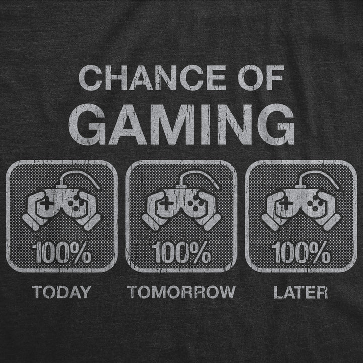 Mens 100% Chance Of Gaming T Shirt Funny Nerdy Video Games Novelty Tee