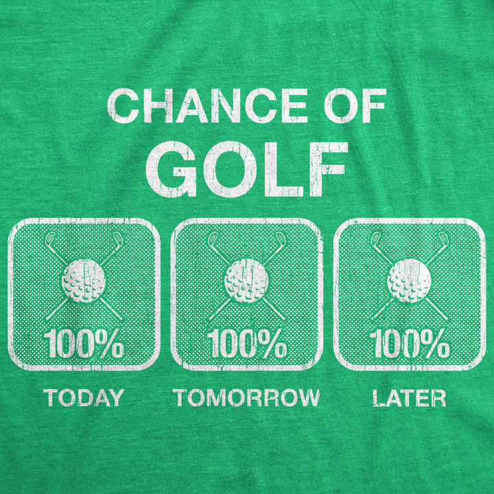 100% Chance Of Golf Men's T Shirt