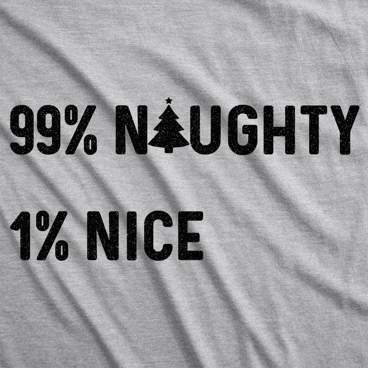 99% Naughty 1% Nice Men's T Shirt