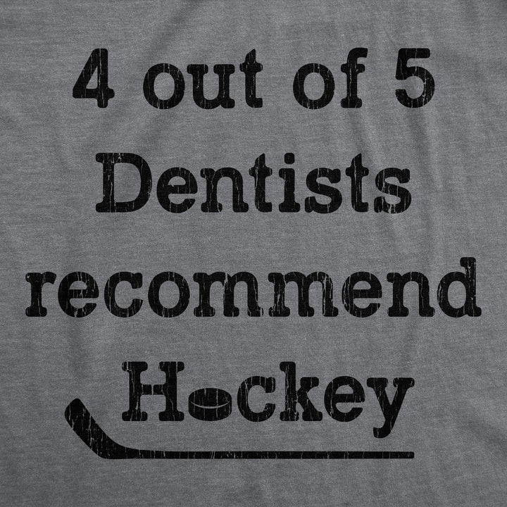 4 Out Of 5 Dentists Recommend Hockey Men's T Shirt