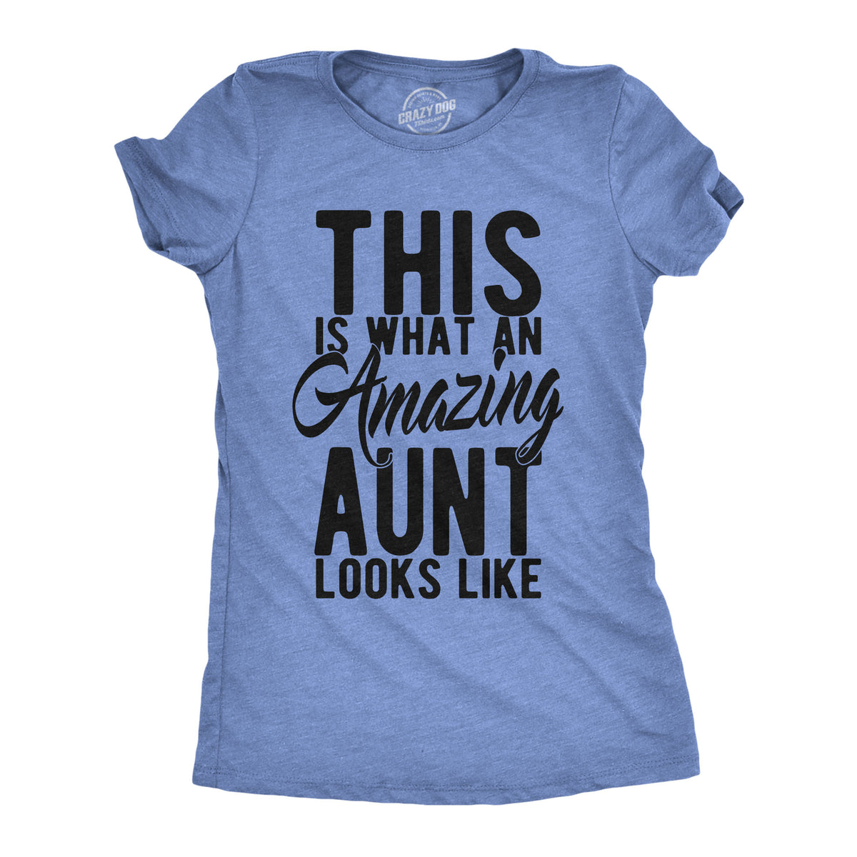 Funny Heather Light Blue - Amazing Aunt This Is What An Amazing Aunt Looks Like Womens T Shirt Nerdy Aunt Tee