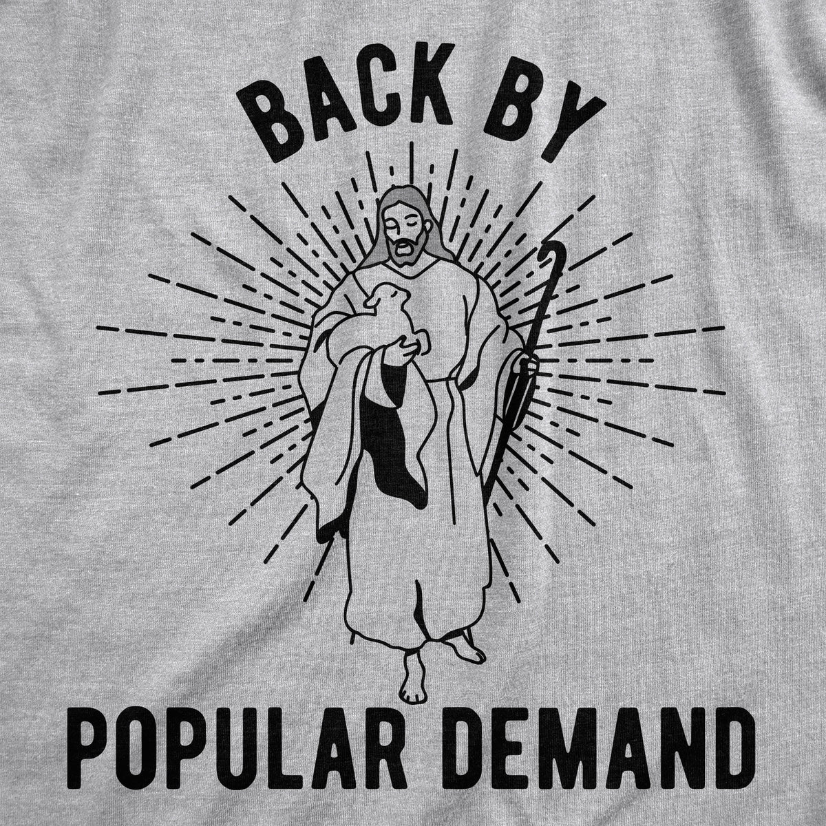 Back By Popular Demand Men&#39;s T Shirt
