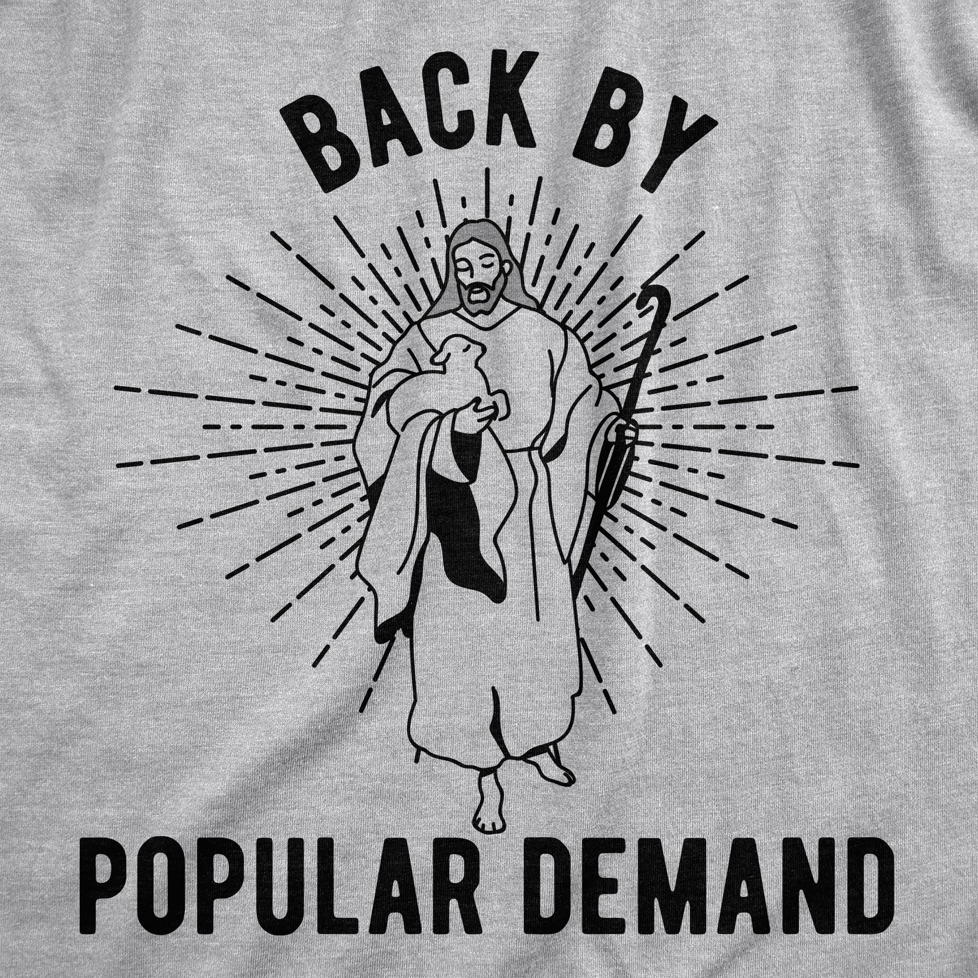 Funny Light Heather Grey - Popular Demand Back By Popular Demand Mens T Shirt Nerdy Easter Religion Tee