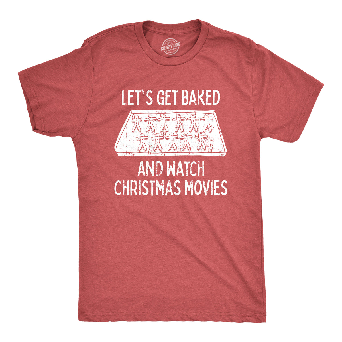 Funny Heather Red Let&#39;s Get Baked And Watch Christmas Movies Mens T Shirt Nerdy Christmas 420 Food Tee
