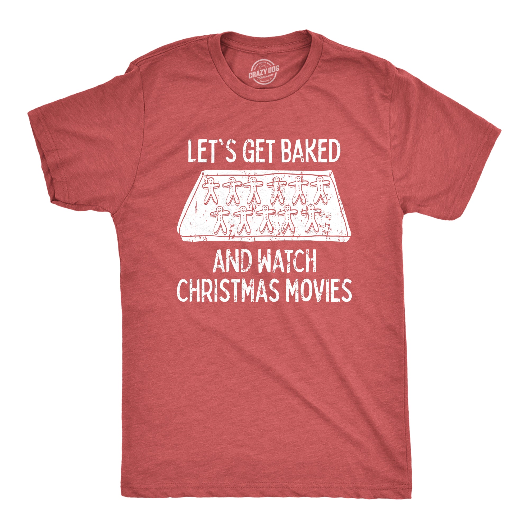 Funny Heather Red Let's Get Baked And Watch Christmas Movies Mens T Shirt Nerdy Christmas 420 Food Tee